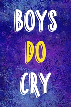 Boys Do Cry: Notebook Journal Composition Blank Lined Diary Notepad 120 Pages Paperback Blue Glass Male Body Positive