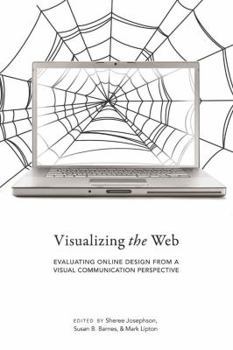 Hardcover Visualizing the Web: Evaluating Online Design from a Visual Communication Perspective Book