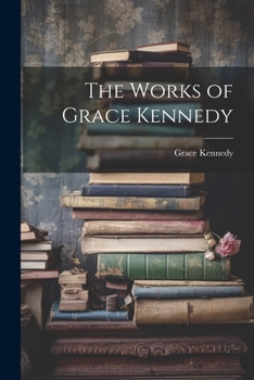 Paperback The Works of Grace Kennedy Book