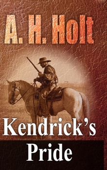 Kendrick's Pride: Second Book in The Kendrick Family Story