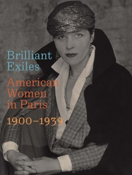 Hardcover Brilliant Exiles: American Women in Paris, 1900-1939 Book