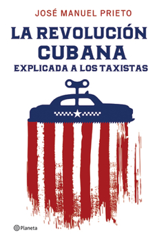 Paperback La Revolución Cubana Explicada a Los Taxistas [Spanish] Book