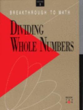 Hardcover Breakthrough to Math: Basic Skills with Whole Numbers, Reading Level 3-5: Dividing Whole Numbers, Level 1 Book