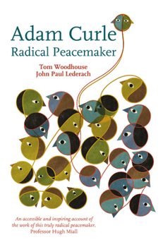 Paperback Adam Curle: Radical Peacemaker Book
