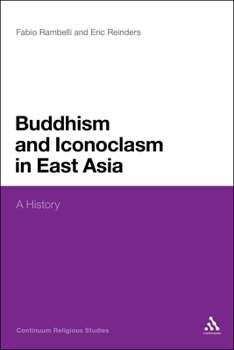 Hardcover Buddhism and Iconoclasm in East Asia: A History Book