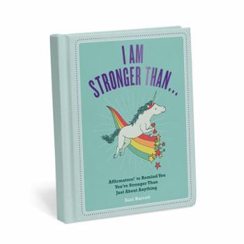 Paperback I Am Stronger Than . . . Affirmators! Book: Affirmators! to Remind You You're Stronger Than Just About Anything Book