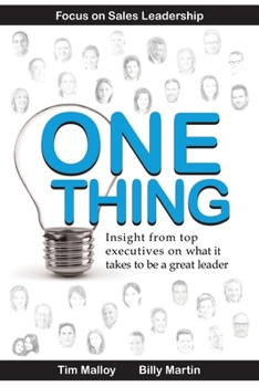 Paperback One Thing: Focus on Sales Leadership: Insight from top business executives on what it takes to be a great leader. Book