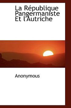 Paperback La R Publique Pangermaniste Et L'Autriche Book