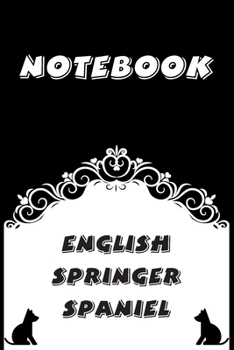 Paperback English Springer Spaniel Notebook: Black and White notebook, Decorative Journal for English Springer Spaniel Lover: Notebook /Journal Gift, Black and Book