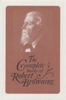 Hardcover The Complete Works of Robert Browning, Volume XV: With Variant Readings and Annotations Volume 15 Book