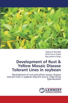 Paperback Development of Rust & Yellow Mosaic Disease Tolerant Lines in soybean Book