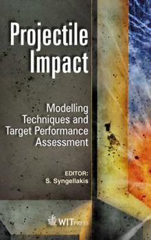 Hardcover Projectile Impact: Modelling Techniques and Target Performance Assessment Book