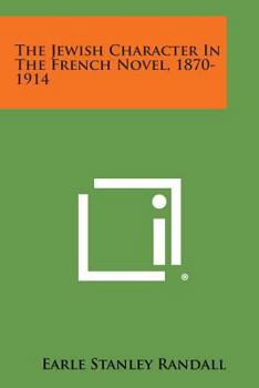 Paperback The Jewish Character in the French Novel, 1870-1914 Book