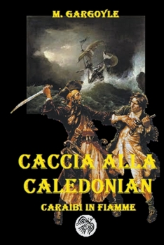 Paperback Caccia alla Caledonian - Caraibi in fiamme [Italian] Book