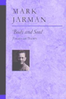 Body and Soul: Essays on Poetry - Book  of the Poets on Poetry