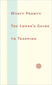 Hardcover The Lover's Guide to Trapping Book
