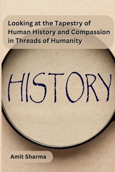 Paperback Looking at the tapestry of human history and compassion in Threads of Humanity Book