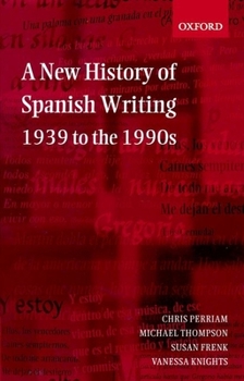 Paperback A New History of Spanish Writing, 1939 to the 1990s Book