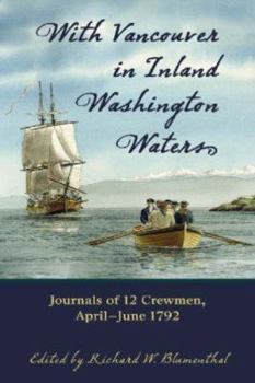 Paperback With Vancouver in Inland Washington Waters: Journals of 12 Crewmen, April-June 1792 Book