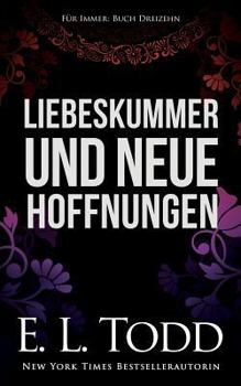 Liebeskummer und neue Hoffnungen - Book #13 of the Forever and Ever