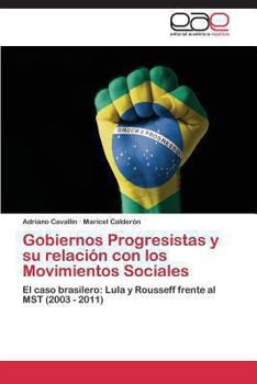 Paperback Gobiernos Progresistas y Su Relacion Con Los Movimientos Sociales [Spanish] Book