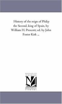 History of the Reign of Philip II, King of Spain; Volume 3