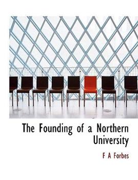 Paperback The Founding of a Northern University [Large Print] Book