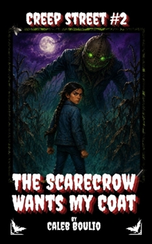 Paperback The Scarecrow Wants My Coat: Creep Street #2 Book