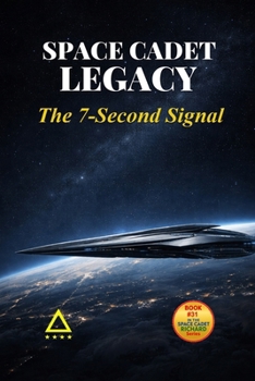 Space Cadet Legacy – The 7-Second Signal: A Delta Directive Mission (Space Cadet Richard)