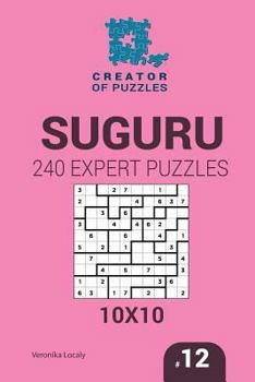Paperback Creator of puzzles - Suguru 240 Expert Puzzles 10x10 (Volume 12) Book