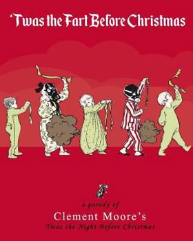 Twas the Fart Before Christmas: A Christmas Parody