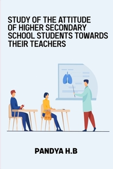 Paperback Study of the attitude of higher secondary school students towards their teachers Book