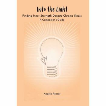 Paperback Into the Light: Finding Inner Strength Despite Chronic Illness Book