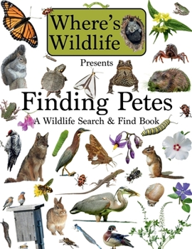 Paperback Where's Wildlife Presents Finding Petes: A Wildlife Search and Find Book