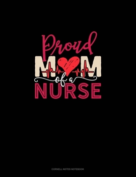 Paperback Proud Mom Of A Nurse: Cornell Notes Notebook Book