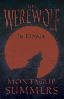 Paperback The Werewolf in France (Fantasy and Horror Classics) Book
