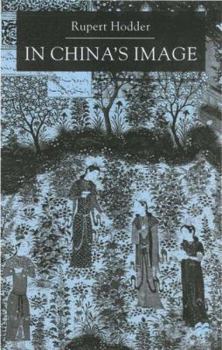 Hardcover In China's Image: Chinese Self-Perception in Western Thought Book