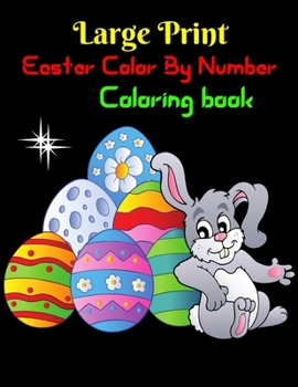 Paperback Large Print Easter Color By Number Coloring Book: Large Print Easter Color By Number Coloring Book(Best 60 Coloring Pages) Book