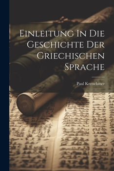 Paperback Einleitung In Die Geschichte Der Griechischen Sprache [German] Book