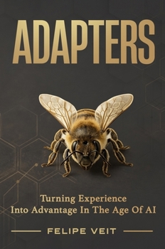 Paperback Adapters: Turning Experience Into Advantage In The Age Of AI Book