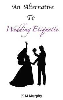 Paperback An Alternative To Wedding Etiquette Book