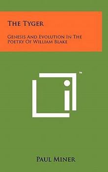 Hardcover The Tyger: Genesis And Evolution In The Poetry Of William Blake Book