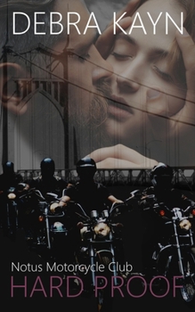 Hard Proof - Book #1 of the Notus Motorcycle Club