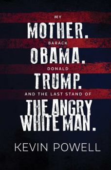 Hardcover My Mother. Barack Obama. Donald Trump. and the Last Stand of the Angry White Man. Book