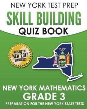 Paperback New York Test Prep Skill Building Quiz Book New York Mathematics Grade 3: Preparation for the New York State Mathematics Tests Book
