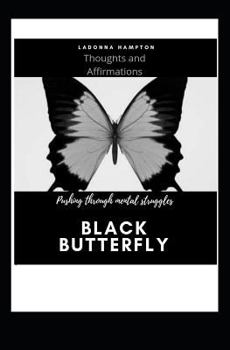 Paperback Black Butterfly: Pushing Through Mental Struggles Book
