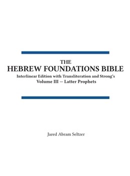 Hardcover The Hebrew Foundations Bible: Interlinear Edition with Transliteration and Strong's Book