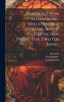 Hardcover Berthold von Regensburg, vollständige Ausgabe seiner deutschen Predigten. Zweiter Band. [German] Book