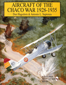 Hardcover Aircraft of the Chaco War 1928-1935 Book