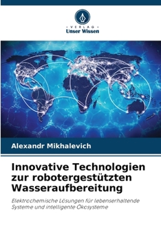 Paperback Innovative Technologien zur robotergestützten Wasseraufbereitung [German] Book